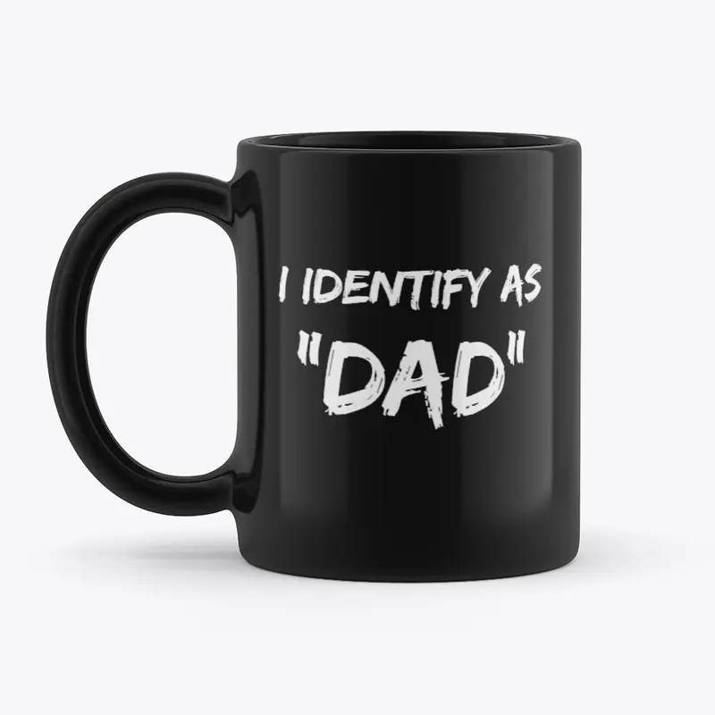 I identify as Dad