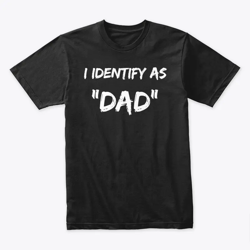 I identify as Dad