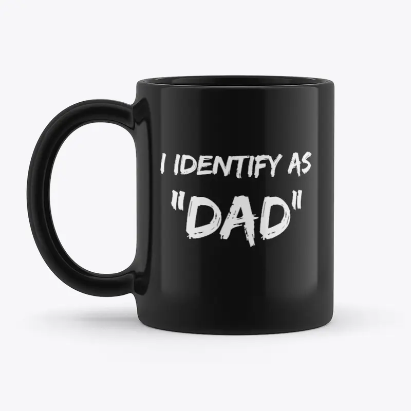 I identify as Dad