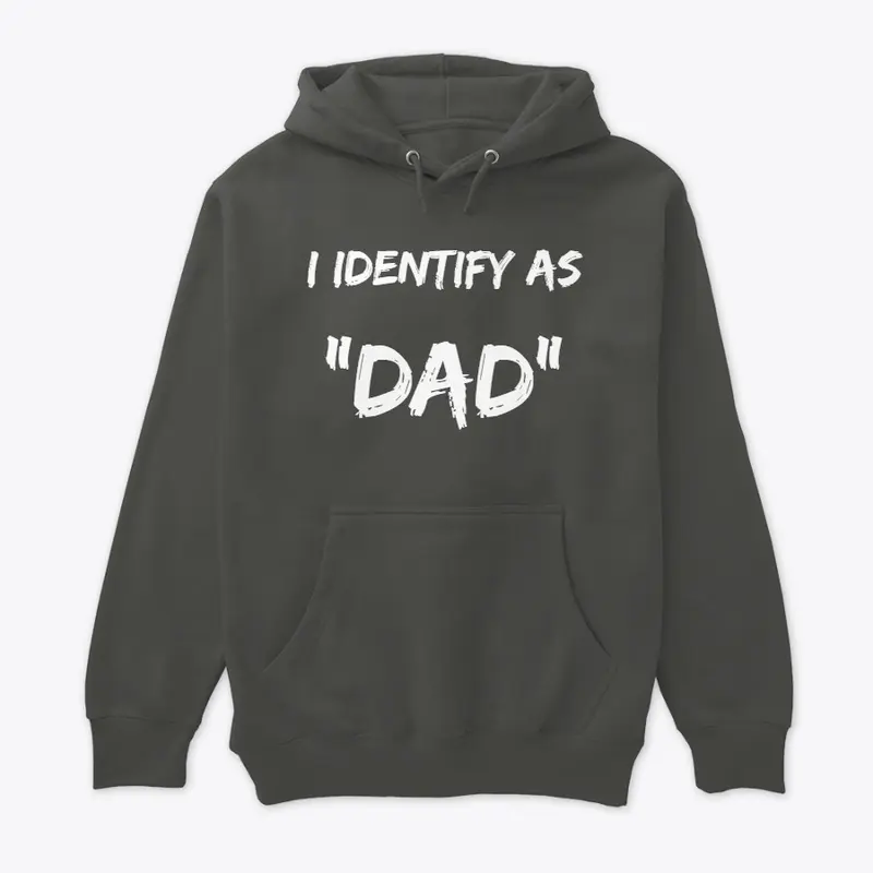 I identify as Dad